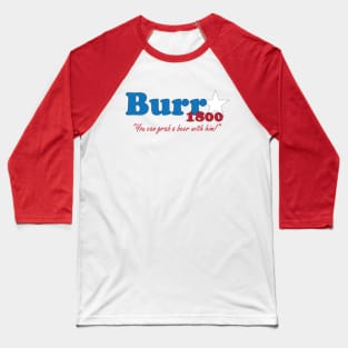 Aaron Burr for president- The election of 1800 Baseball T-Shirt